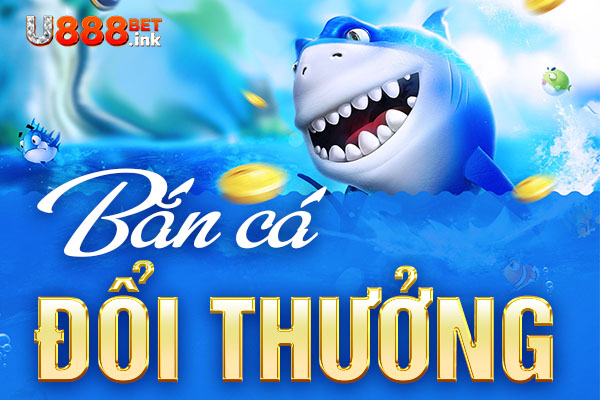 Bắn cá đổi thưởng