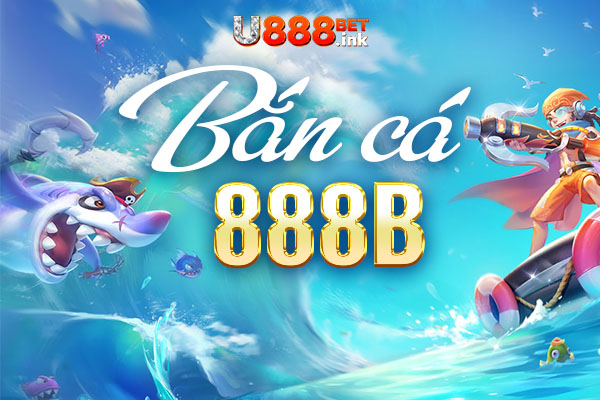 bắn cá 888b