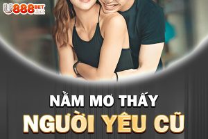 Nằm mơ thấy người yêu cũ