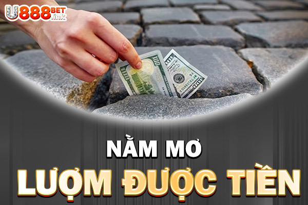 nằm mơ lượm được tiền